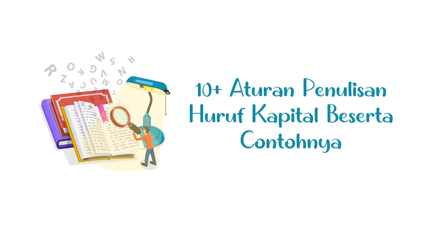 10+ Aturan Penulisan Huruf Kapital Beserta Contohnya - Pena Penulis