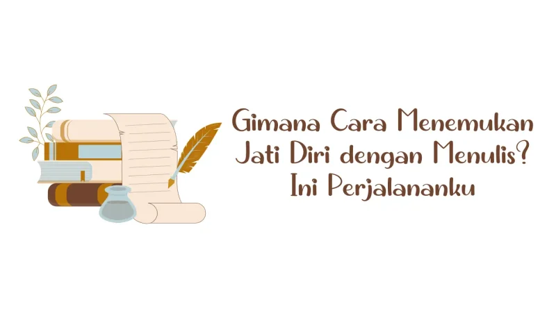 Menemukan Jati Diri melalui Menulis