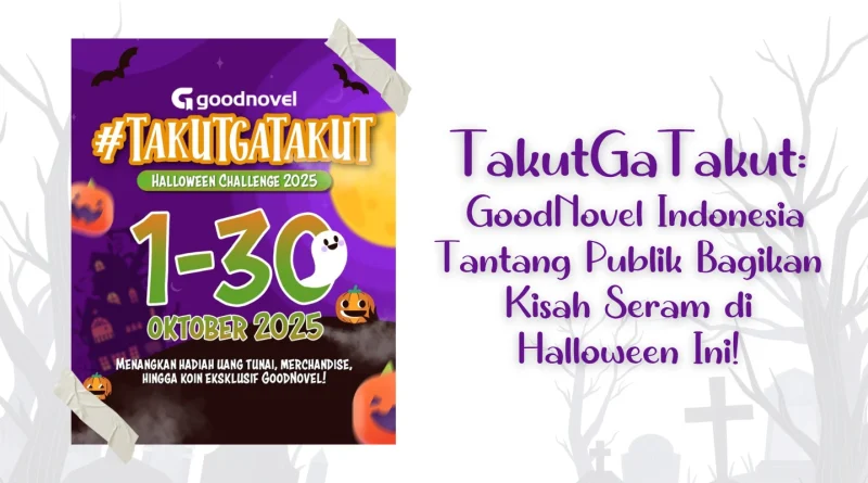 Event TakutGaTakut GoodNovel Indonesia