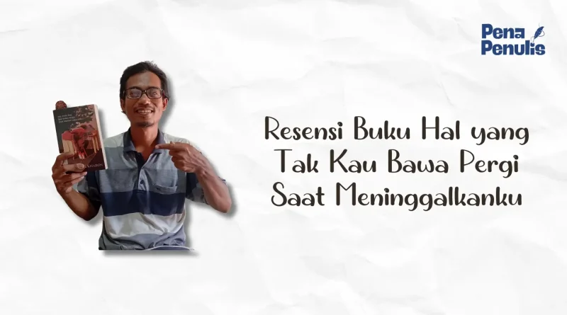 resensi buku hal yang tak kau bawa pergi saat meninggalkanku