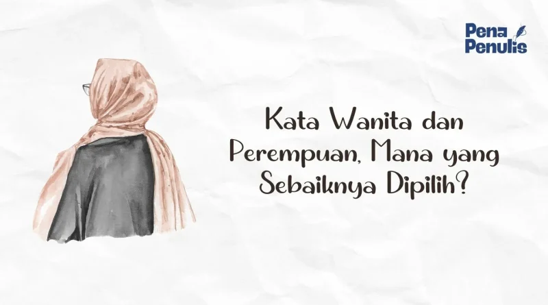 Penggunaan kata wanita dan perempuan